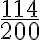 \frac{114}{200} 